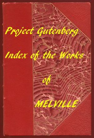 [Gutenberg 58477] • Index of the Project Gutenberg Works of Herman Melville